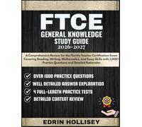 FTCE GENERAL KNOWLEDGE STUDY GUIDE 2026-2027: A Comprehensive Review for the Florida Teacher Certification Exam Covering Reading, Writing, ... Practice Questions and Detailed Rationales