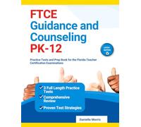 FTCE Guidance and Counseling PK-12: Practice Tests and Prep Book for the Florida Teacher Certification Examinations
