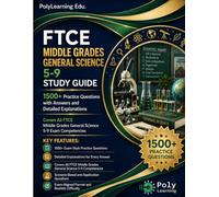 FTCE Middle Grades General Science 5-9 Study Guide: 1500+ Practice Questions with Answers and Detailed Explanations: Covers All FTCE Middle Grades General Science 5-9 Exam Competencies