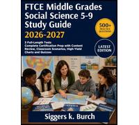 FTCE Middle Grades Social Science 5-9 Study Guide 2026-2027: 3 Full-Length Tests: Complete Certification Prep with Content Review, Classroom Scenarios, High-Yield Charts and Quizzes