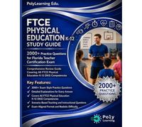 FTCE Physical Education K-12 Study Guide: 2000+ Practice Questions for Florida Teacher Certification Exam: Comprehensive Review Guide Covering All FTCE Physical Education K-12 (063) Competencies
