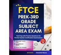 FTCE Prek-3rd Grade Subject Area Exam: Test Prep with Practice Questions for Florida Teacher Certification Examinations