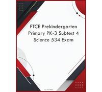 FTCE Prekindergarten Primary PK-3 Subtest 4 Science 534 Exam