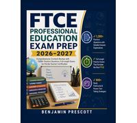 FTCE Professional Education Exam Prep 2026-2027: Comprehensive Content Review with 1200+ Practice Questions, Full-Length Exams for Florida Teacher Certification