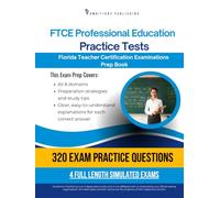 FTCE Professional Education Practice Tests: Test Prep Book for the Florida Teacher Certification Examinations with 320 Practice Questions, 4 Mock Tests, Clear Explanations, and Study Tips