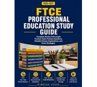 FTCE Professional Education Study Guide 2026-2027: Complete Review Full-Length Practice Tests Practice Questions Detailed Answer Explanations and Exam Strategies