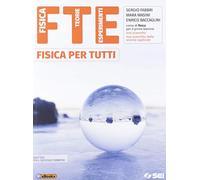 FTE. Fisica per tutti. Didattica per il successo formativo. Per il primo biennio delle Scuole superiori. Con e-book. Con espansione online