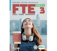 FTE green. Con Mi preparo all'esame di stato. Per il secondo biennio e quinto anno licei scientifici e scienze applicate. Con e-book. Con espansione online (Vol. 3)