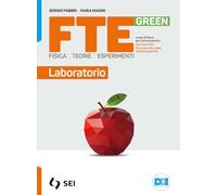 Fte green. Fisica. Teorie. Esperimenti. Laboratorio. Per le Scuole superiori. Con e-book. Con espansione online