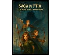 Ftia e l’eredità dei Pantheon