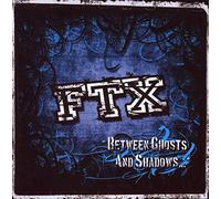 Ftx - Between Ghosts and Shadows...