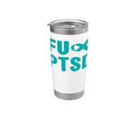 Fu PTSD Shirt - Consapevolezza del disturbo post traumatico da stress Bicchiere termico in acciaio inox doppia parete