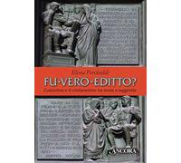 Fu vero editto? Costantino e il cristianesimo, tra storia e leggenda