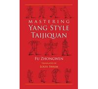 Fu Zhongwen Mastering Yang Style Taijiquan (Tascabile)