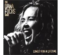 Fuchs, Dana - Lonely for a Lifetime