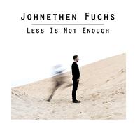 FUCHS, JOHNETHEN - LESS IS NOT ENOUGH