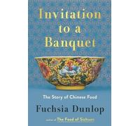 Fuchsia Dunlop Invitation to a Banquet (Copertina rigida)