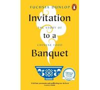 Fuchsia Dunlop Invitation to a Banquet (Tascabile)