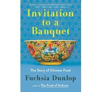 Fuchsia Dunlop Invitation to a Banquet (Tascabile)