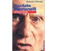 Fucilate Montanelli. Da assalto al "Giornale" alle elezioni del 13 maggio
