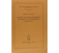 Fucilla,Joseph G. - Oltre un cinquantennio di scritti sul Petrarca (1916-1973).