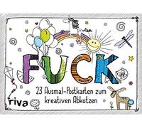 FUCK: 23 verfluchte Ausmal-Postkarten zum kreativen Abkotzen