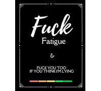 Fuck Fatigue Journal: CFS/ME Symptom, Energy & Pain Tracking, lined pages, fatigue journaling