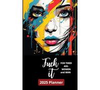 Fuck It: 2025 Pocket Planner For Tired-Ass Women and Man Mini size 4 x 6.5 in - perfect for purse