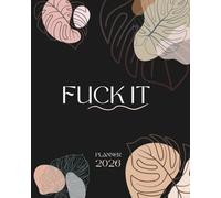 Fuck It 2026 Planner: Sweary Weekly Organizer with Badass Mindset Quotes and Sassy Affirmations