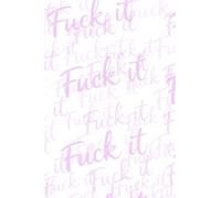 Fuck It Notebook - Funny Minimalist Quote Design for Notes, Ideas, and Daily Chaos - Lined Pages - 6.14 x 9.21 inches: Light Purple Aesthetic Pattern ... Creative Minds, Overthinkers, and Realists