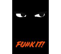 Fuck It!: Possitive Affirmation Motivational And Inspirational Notebook