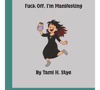 Fuck Off, I Am Manifesting
