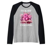 Fuck off Im Reading One More Chapter Smutty Book Smut Reader Maglia con Maniche Raglan