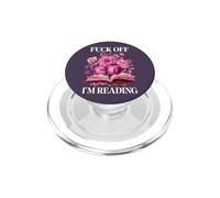 Fuck Off Im Reading One More Chapter Smutty Book Smut Reader PopSockets PopGrip per MagSafe