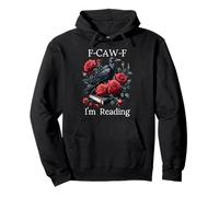 Fuck off Im Reading Smut Books Dark Romance Book Crow F Cawf Felpa con Cappuccio