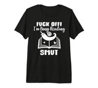 Fuck off I'm Reading Smut Reader Spicy Book Romantasy Smutty Maglietta Premium