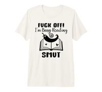 Fuck off Im Reading Smut Reader Spicy Book Romantasy Smutty Maglietta Premium
