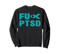Fuck PTSD Shirt - Consapevolezza del Disturbo da Stress Post traumatico Felpa