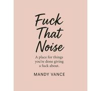 FUCK THAT NOISE: A place for things you're done giving a fuck about