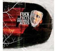 Fuck the Facts - Disgorge Mexico