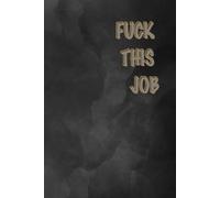 Fuck This Job: Notebook for Country Fans. You don't like your current job - Express it