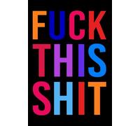 Fuck This Shit Notebook Adult Notepad for Her Coworker Christmas Gift Best Friend Notebook for Her Funny: 120 Lined Pages