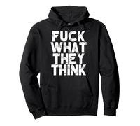 Fuck What They Think Divertente Dire Sarcastico Novità Felpa con Cappuccio