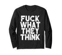 Fuck What They Think Divertente Dire Sarcastico Novità Maglia a Manica