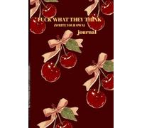 fuck what they think: journal
