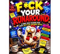 Fuck Your Runaround: A Funny Adult Coloring Book About Shitty-Ass Customer Service