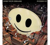 Fucked Up - Dose Your Dreams