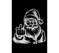 Fucking Christmas Santa Middlefinger Notebook and Journal - 100 lined pages for work and office Stationary: Bad Santa perfect gag gift - fuck off Christmas