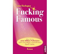 Fucking Famous: Wie ich zu einer Million Followern kam und dabei unendlichen Spaß hatte: 8