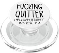 Fucking Quitter I Mean Happy Retirement Sign Im Retired 2026 PopSockets PopGrip per MagSafe